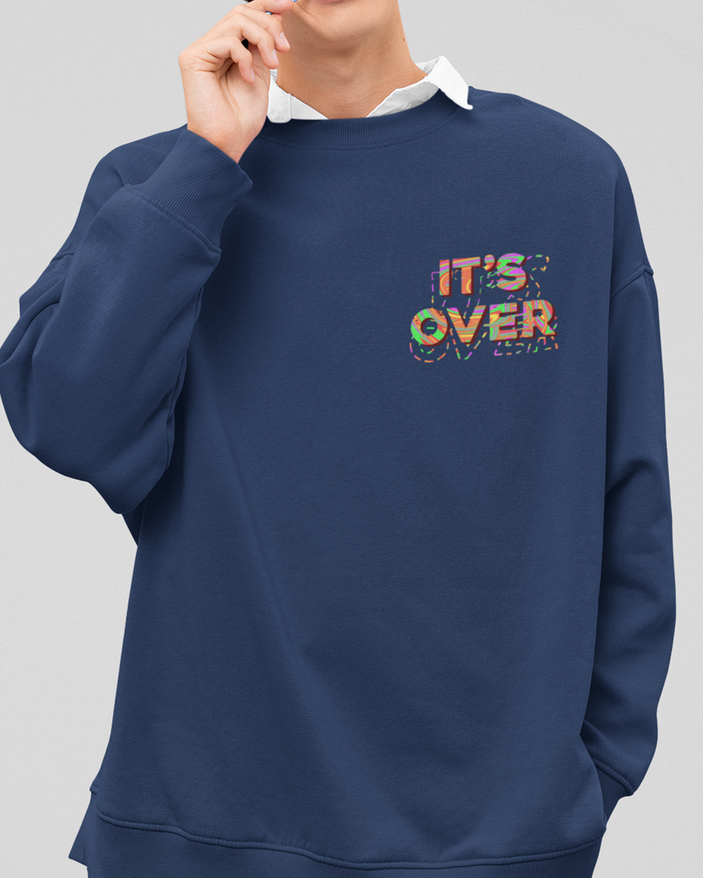 It's Over Sweatshirt