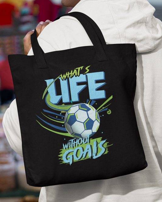 What's Life Without Goals Tote Bag