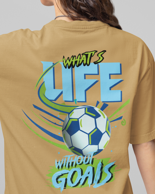 What's Life Without Goals Oversized Tshirt